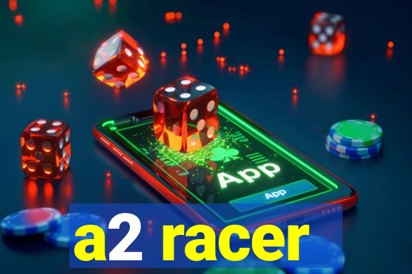 a2 racer - riscando o asfalto assistir